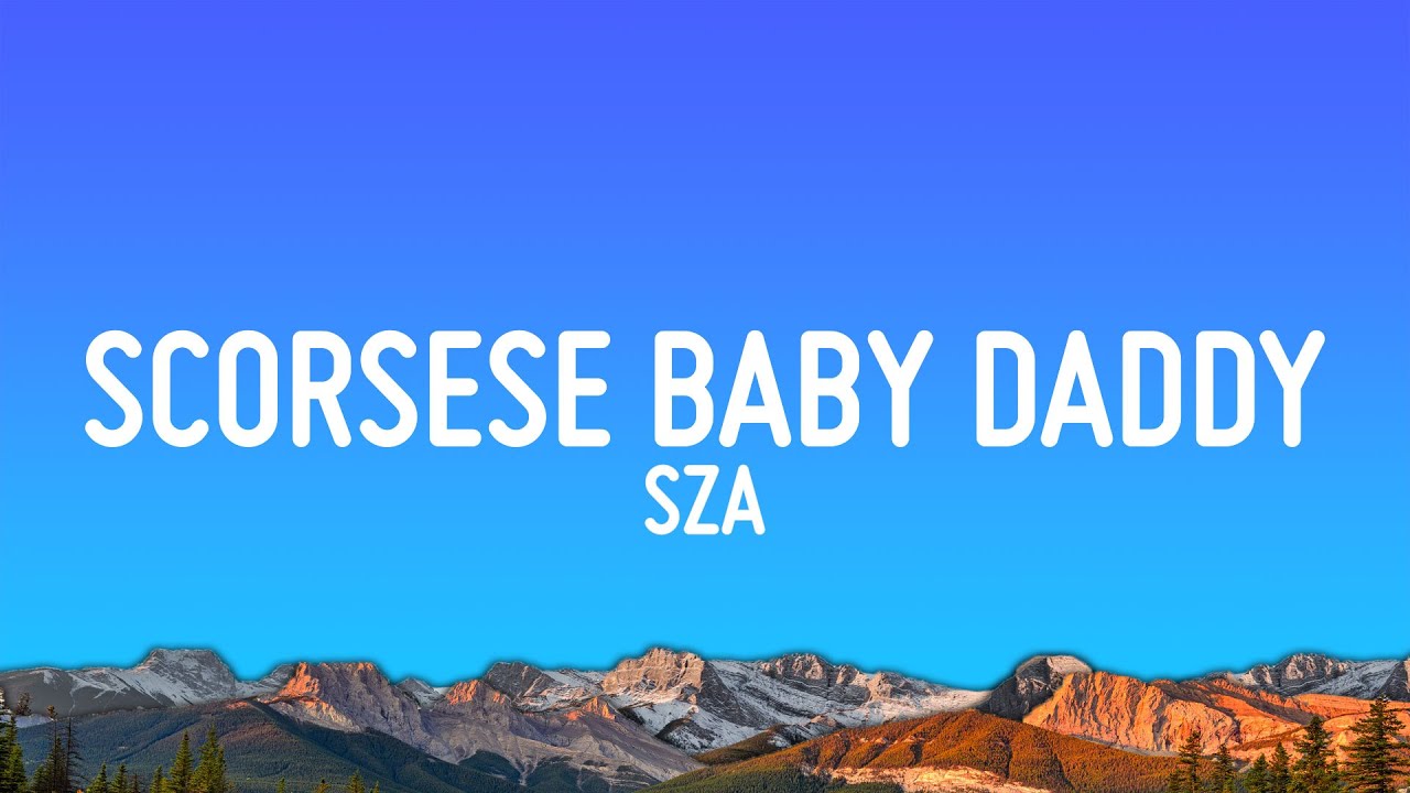 SZA - Scorsese Baby Daddy (Lyrics)