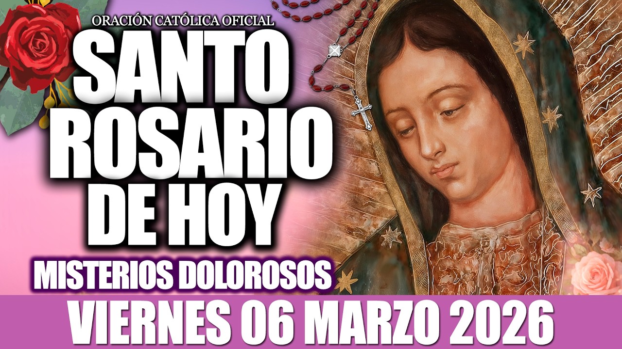 EL SANTO ROSARIO DE HOY VIERNES 06 DE MARZO DE 2026-MISTERIOS DOLOROSOS🙏EL SANTO ROSARIO DE HOY❤️