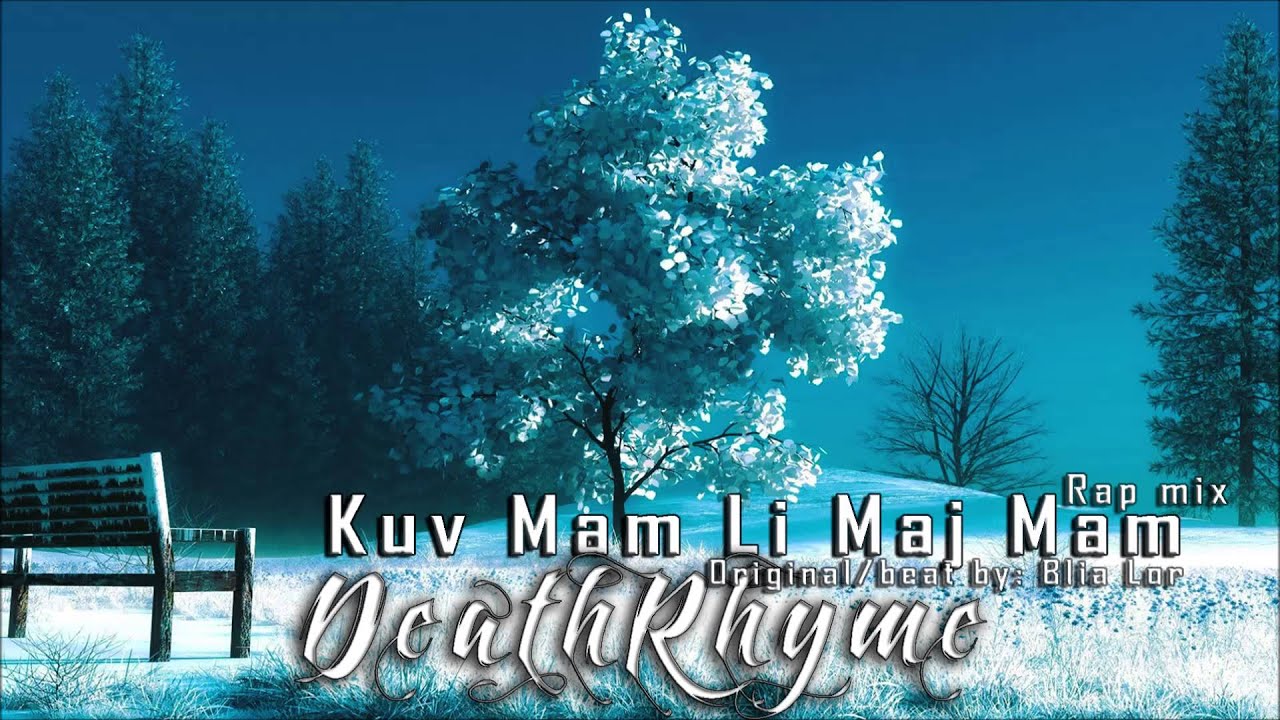 Kuv Mam Li Maj Mam Rap Mix By DeathRhyme