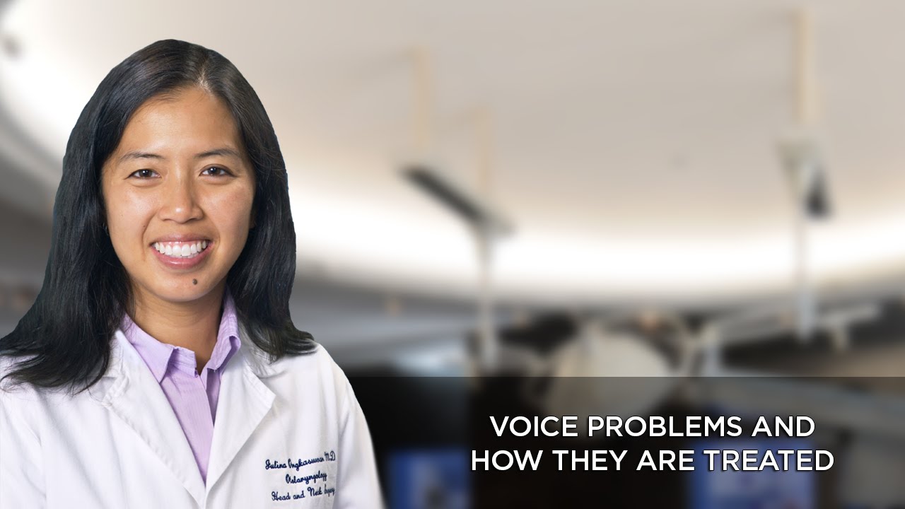 Voice Problems and How They are Treated