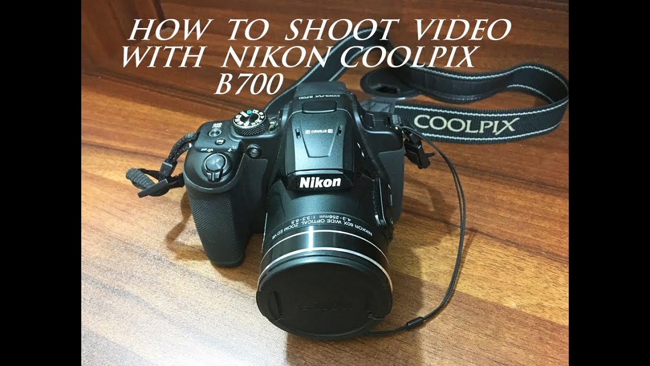 How to Shoot HD/4k video in Nikon B700