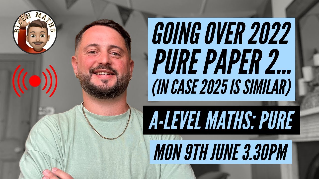 Going over 2022 Paper 2 in case 2025 Paper 2 is similar... [Bicen Maths Live 📹] Mon 9th Jun, 3.30pm