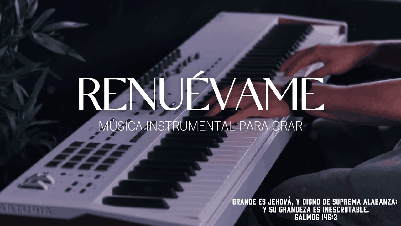 1 HORA DE MUSICA INSTRUMENTAL PARA ORAR - RENUEVAME - FONDO MUSICAL