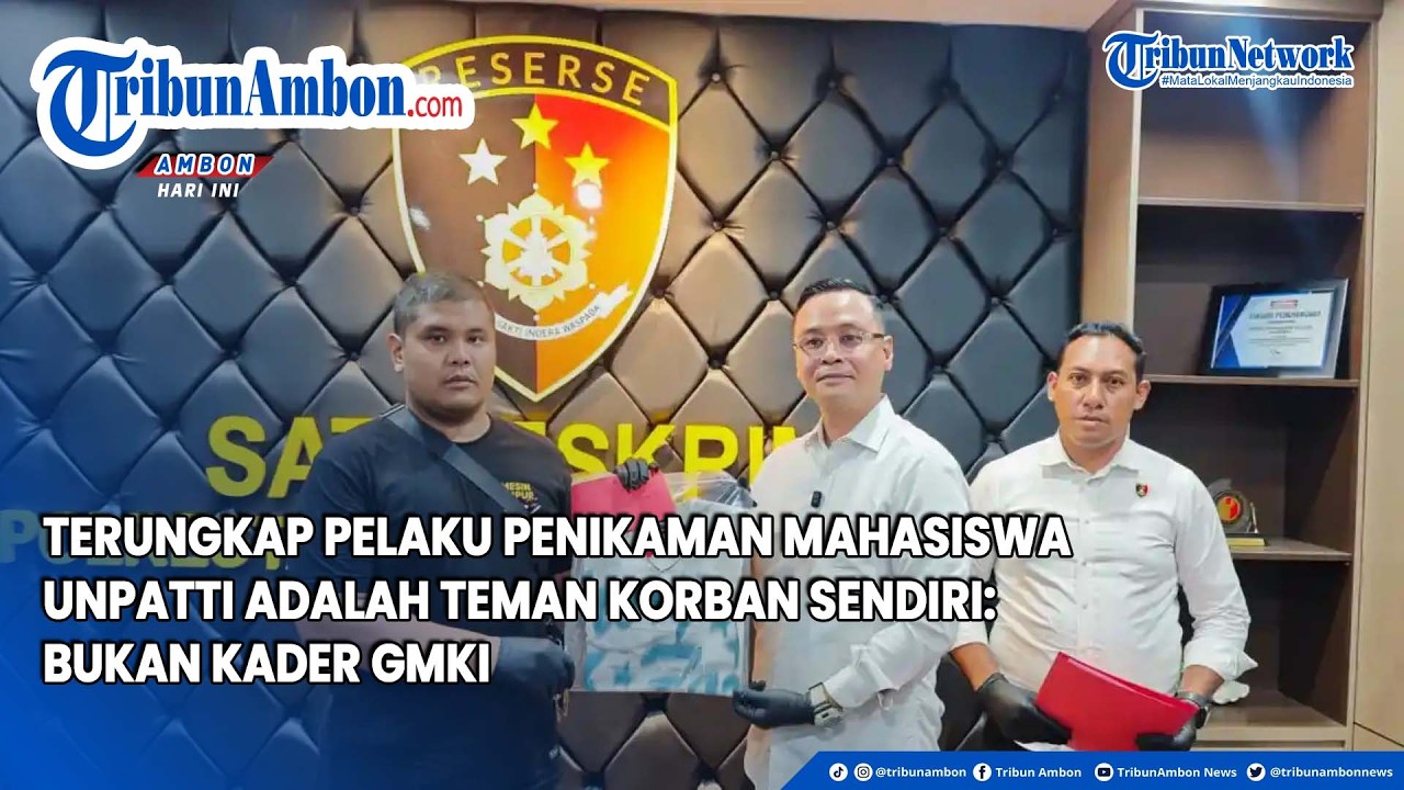 Terungkap Pelaku Penikaman Mahasiswa Unpatti Adalah Teman Korban Sendiri: Bukan Kader GMKI