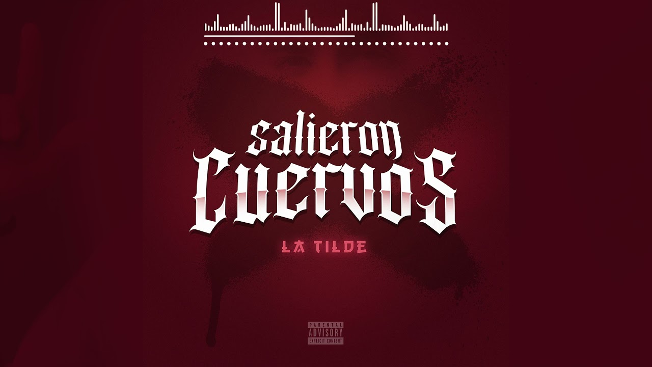 La Tilde - Salieron Cuervos [Prod. R.O Beatz]