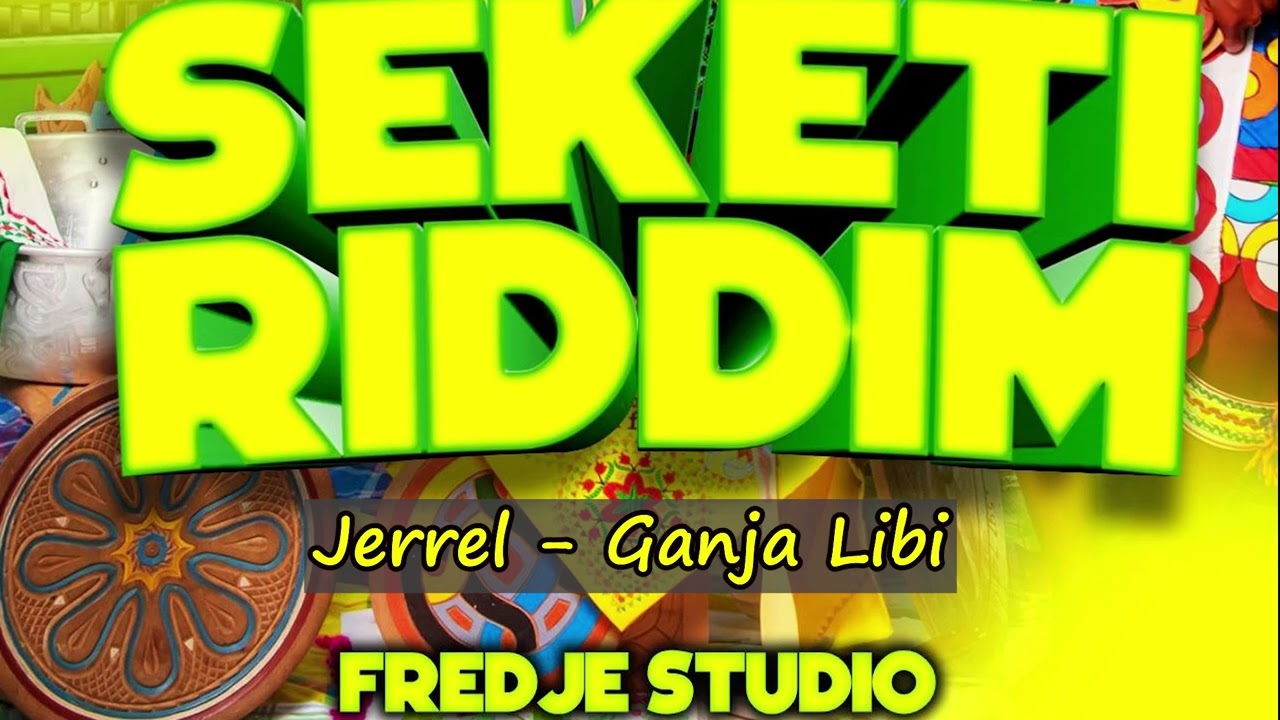 Jerrel  - Ganja Libi #Seketi Riddim