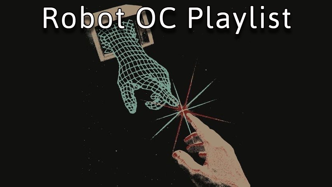 Robot OC Playlist