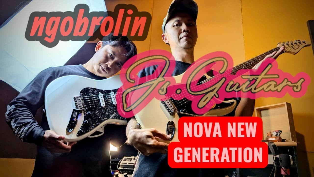 JS GUITAR NOVA NEW GENERATION ft Ghani Prawira