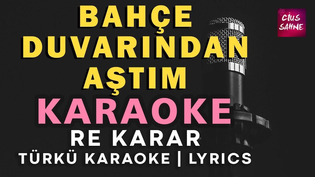 Bahçe Duvarından Aştım – Türkü Karaoke | Altyapısı ve Sözleriyle (Lyrics) - Re
