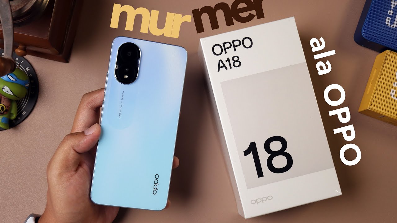 Unboxing OPPO A18, Hape Sejutaan OPPO yang Udah IP54 + 90Hz! Kece Banget?