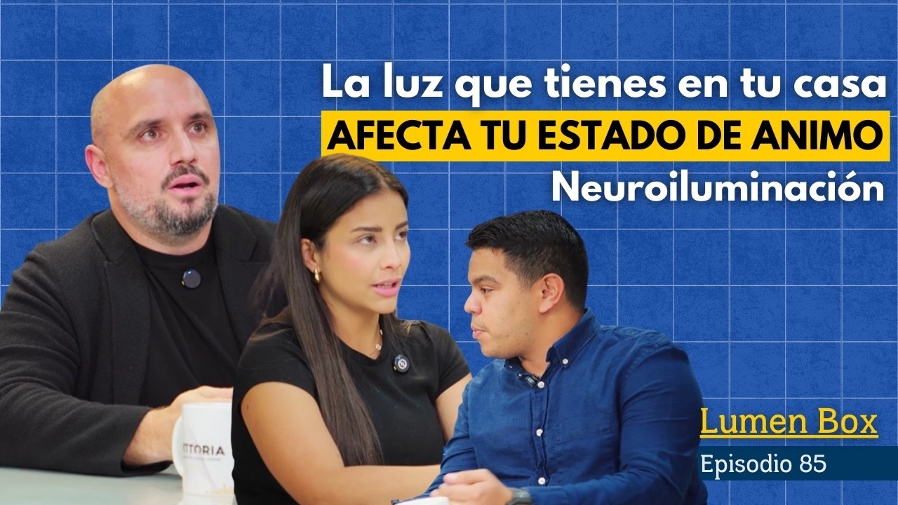 💡 Neuroiluminación y Diseño: Más allá de solo vender lámparas | Concreto Hablando Ep. 85 | Lumen Box