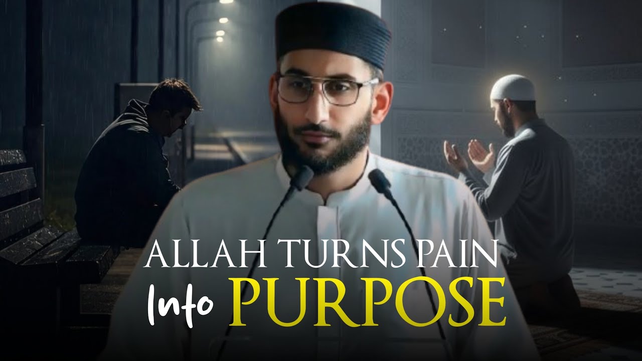 Allah Turns Pain Into Purpose