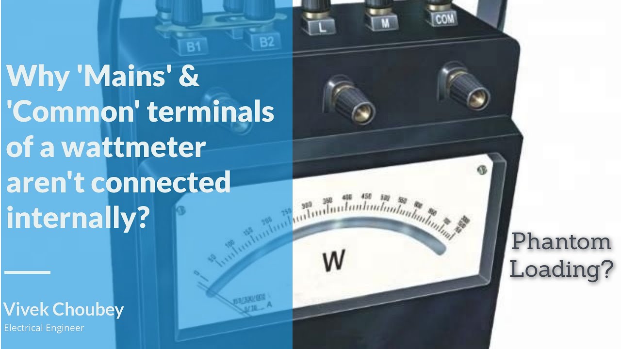 Why the 'M' and 'C' terminals of a wattmeter aren't internally connected? | Phantom Loading.