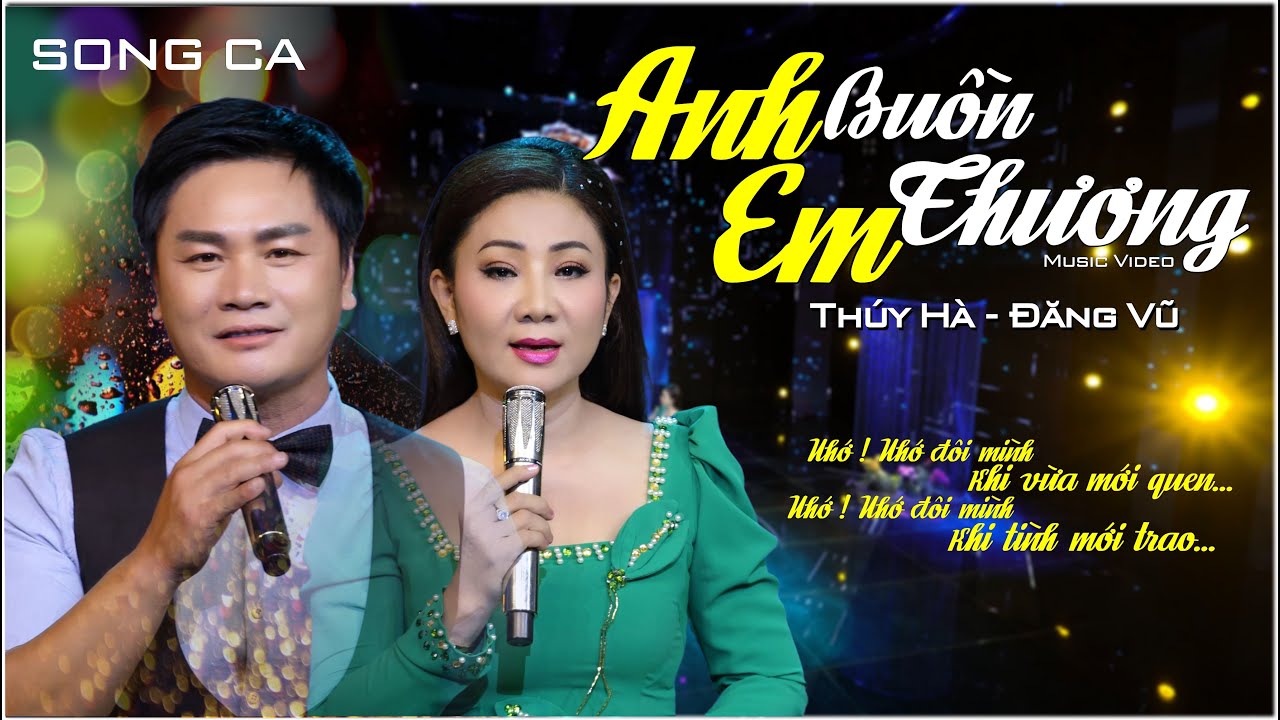 Anh Buồn Em Thương | Màn Song Ca Đỉnh Cao Của Thúy Hà - Đăng Vũ  | Collection Channel