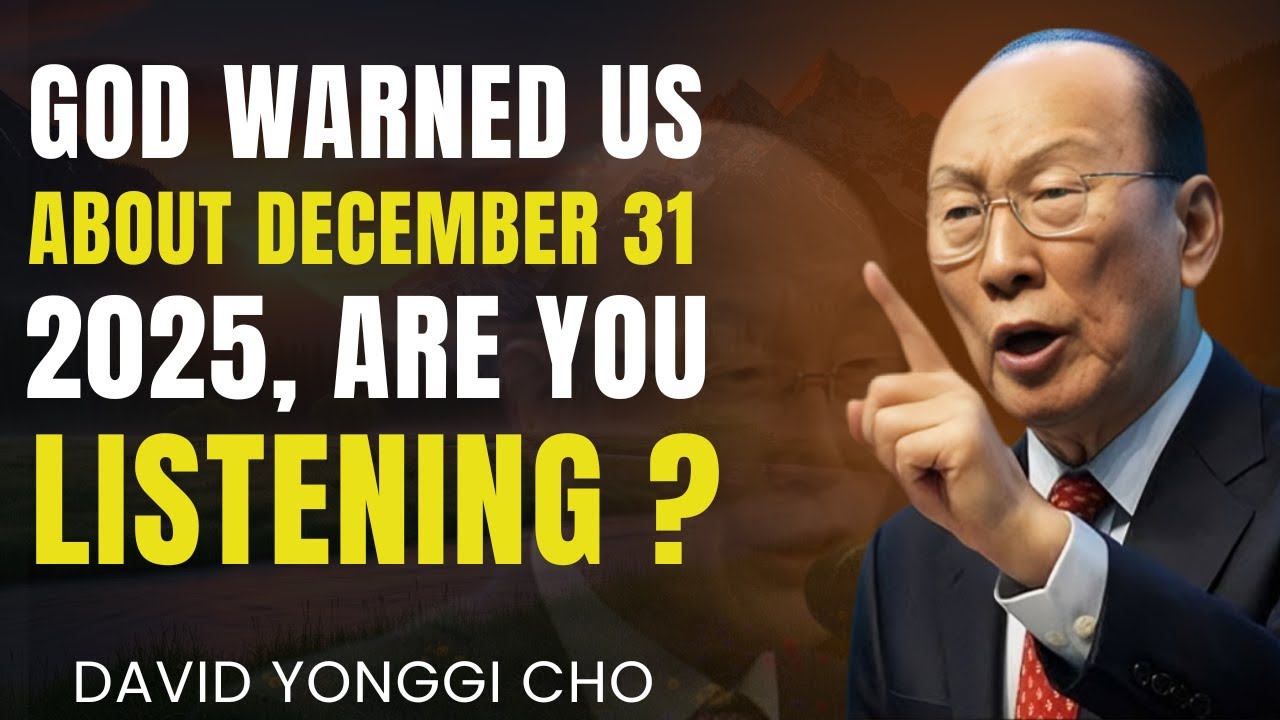 God Warned Us About 2025 &mdash; A Sobering Message by David Yonggi Cho