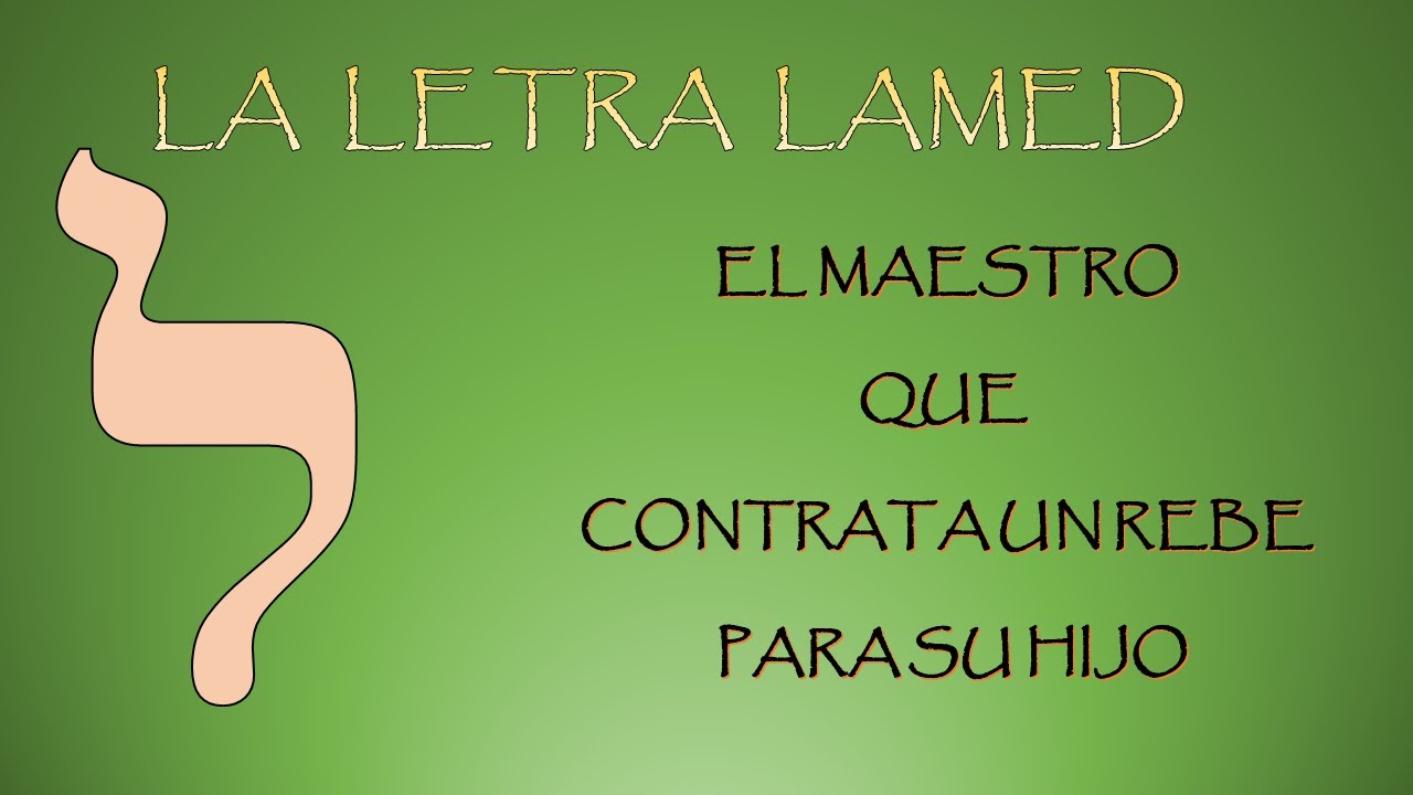 LA LETRA LAMED. El método del Rebe para enseñar Torá a un niño.
