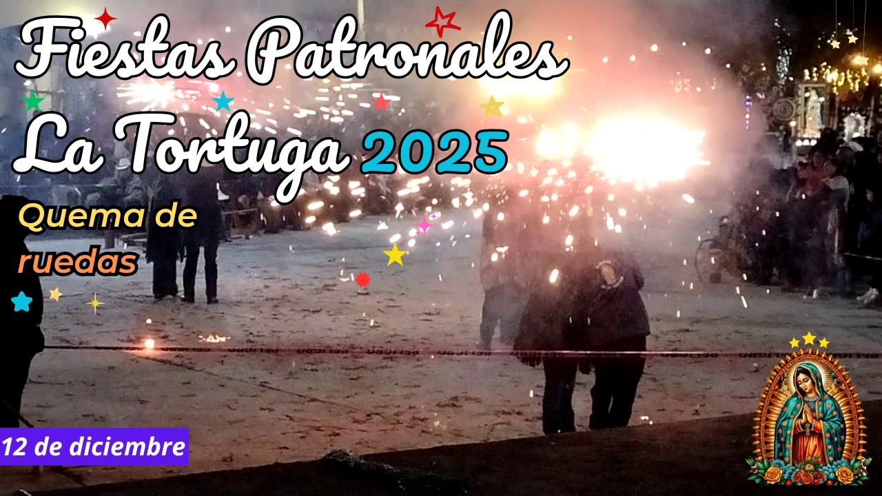 Quema De Ruedas | Fiestas Patronales La Tortuga 2025 | 12 de diciembre