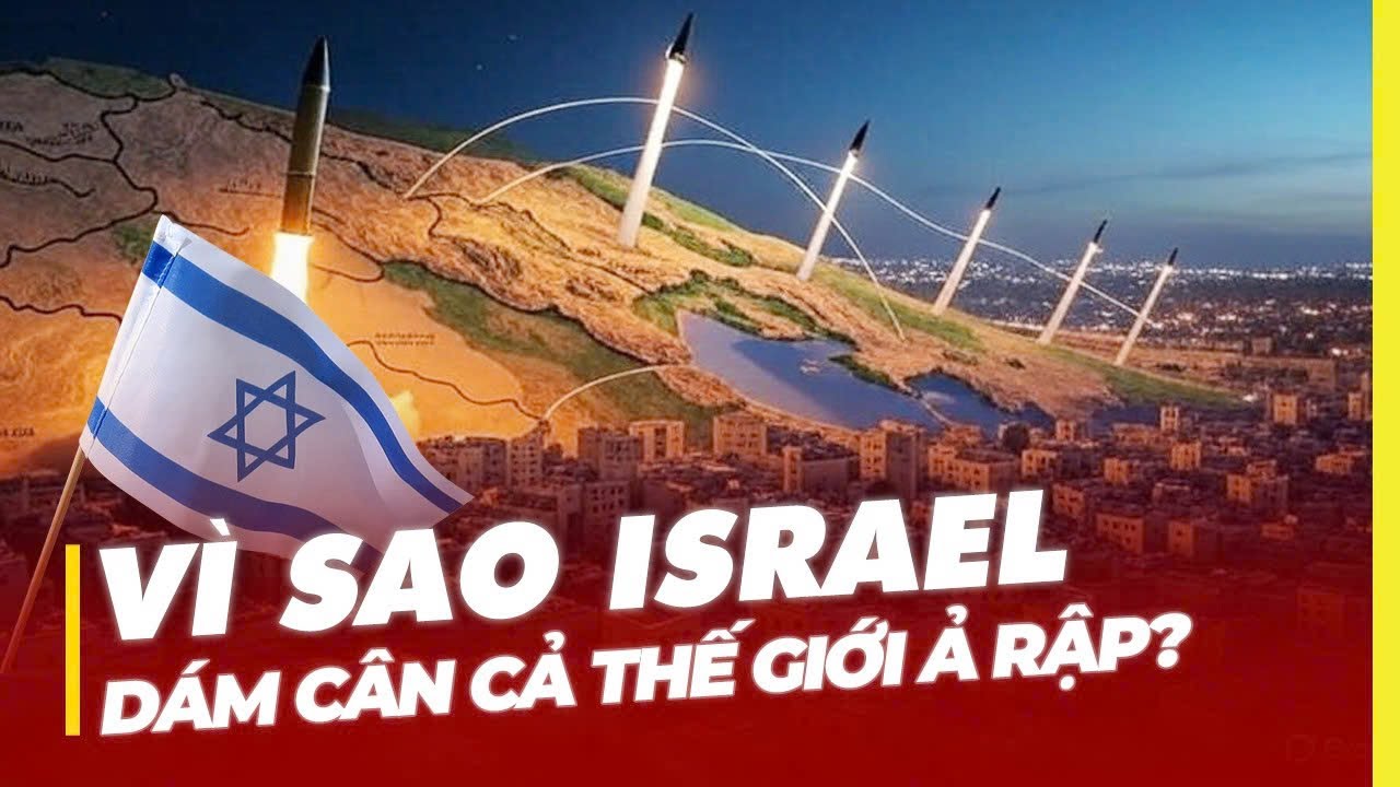 VÌ SAO ISRAEL TÍ HON DÁM CÂN CẢ THẾ GIỚI Ả RẬP?