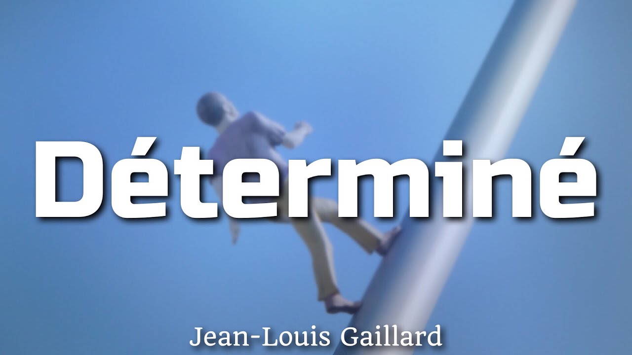 Déterminé - Jean-Louis Gaillard