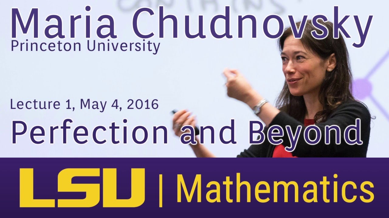 LSU Mathematics Porcelli Lectures 2016; Maria Chudnovsky, Lecture 1