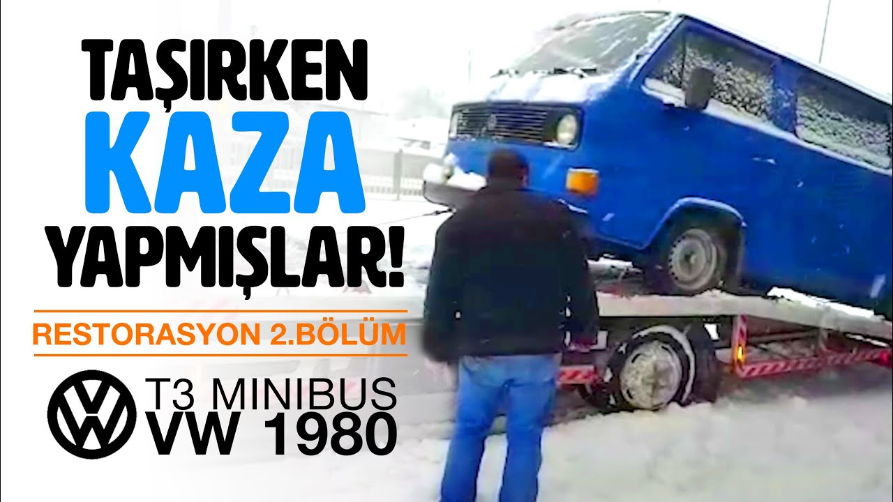 Kayseri'den gelirken çekicide kaza yapmışlar! - VW T3 RESTORASYON 2.BÖLÜM - Süleyman Yücetaş