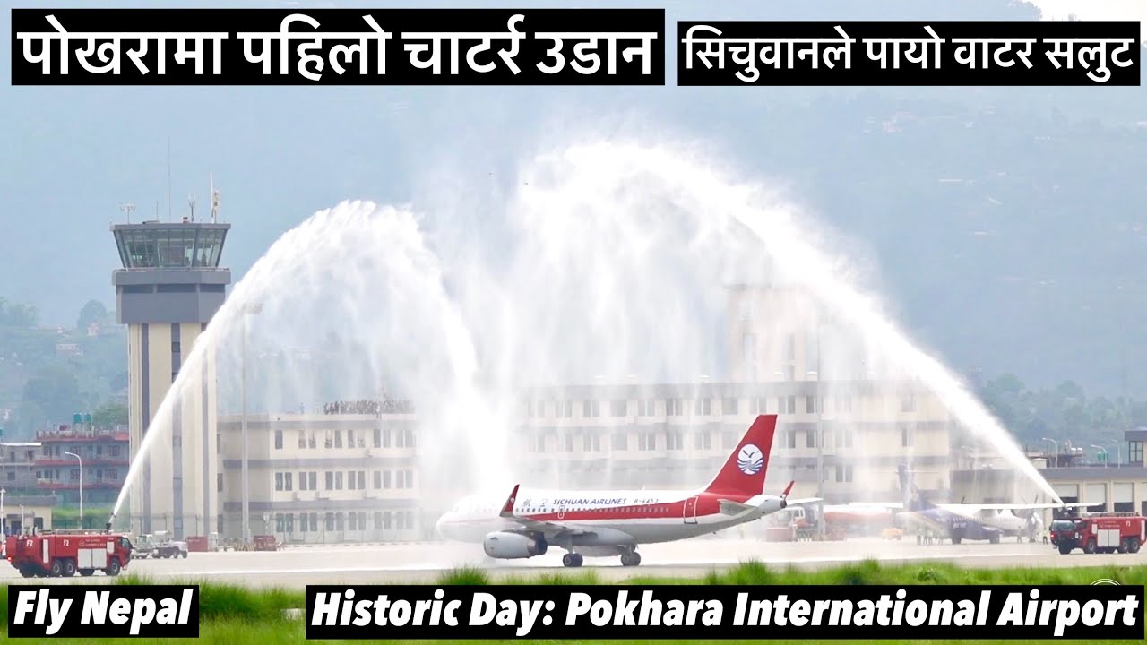 ✈️💦पोखरामा पहिलो चाटर्र उडान. चिनको सिचुवानले पायो वाटर सलुट. First Charter Flight to Pokhara ✈️💦