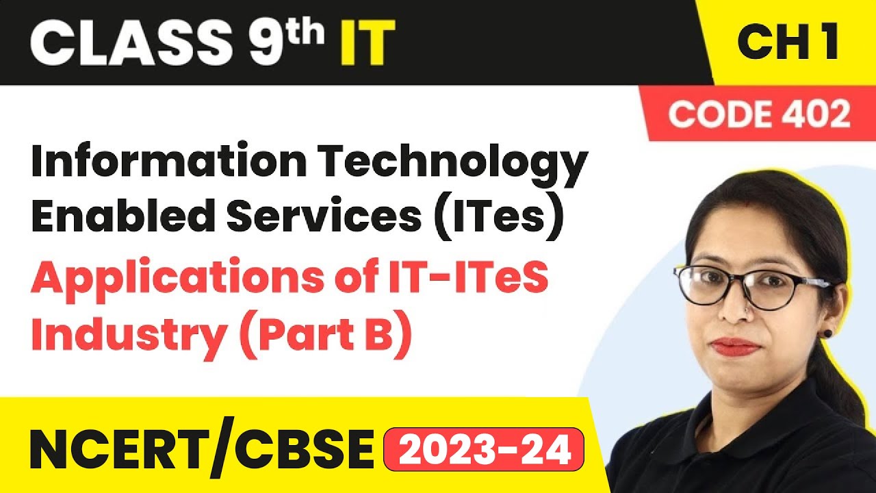 Information Technology Enabled Services (ITes) - Applications of IT-ITeS Industry | Class 9 IT Ch 1