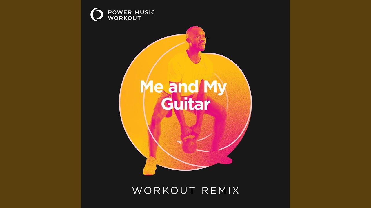 Me and My Guitar (Extended Workout Remix 128 BPM)
