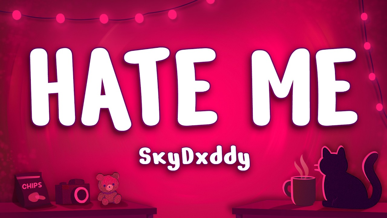 SkyDxddy - Hate Me