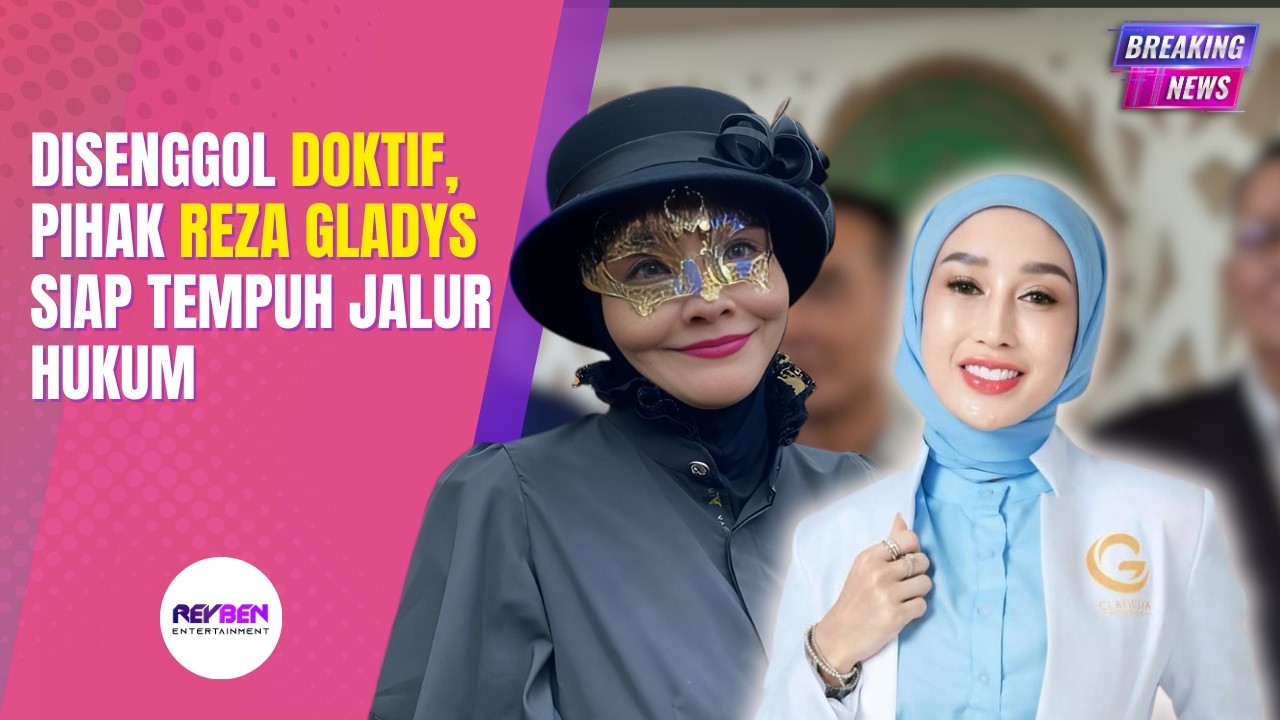 DISENGGOL DOKTIF, PIHAK REZA GLADYS SIAP TEMPUH JALUR HUKUM