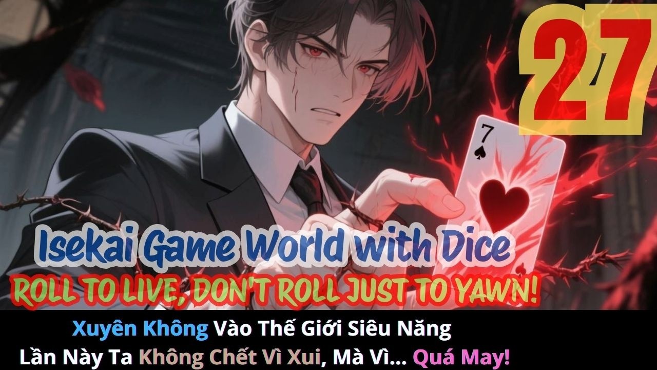 P27 Xuyên Không Vào Thế Giới Siêu Năng: Lần Này Ta Không Chết Vì Xui, Mà Vì... Quá May!