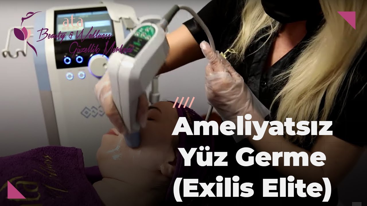 Ameliyatsız Yüz Germe (Exilis Elite) - Ata Estetik Beauty & Wellness / Evrim Çetinkaya