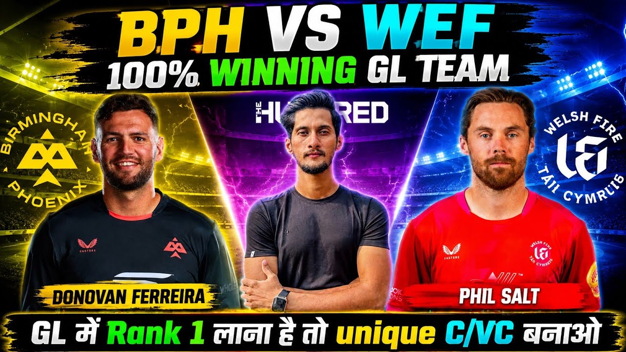 WEF VS BPH DREAM11 PREDICTION | BPH VS WEF GRAND LEAGUE CAPTAIN TODAY 