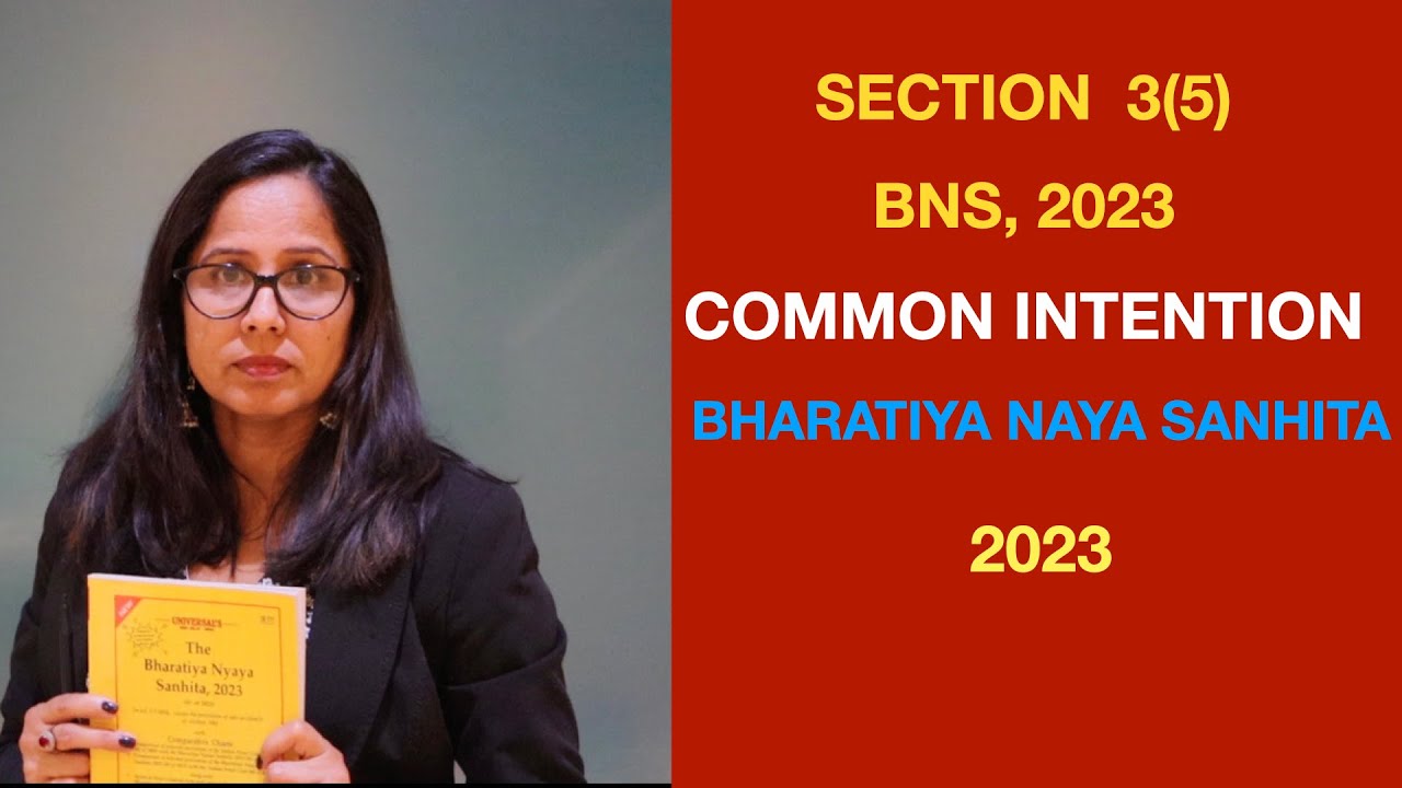 COMMON INTENTION- SECTION 3(5) OF BNS-BHARATIYA NAYA SANHITA, 2023-Explained in hindi/english.