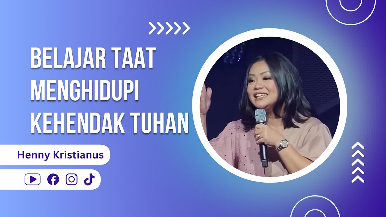 Belajar Taat Menghidupi Kehendak Tuhan - Ps. Henny Kristianus