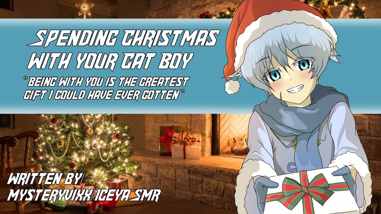 Spending Christmas Day with your Cat Boy [M4F] [Cuddles] [kisses] [cozy] [Sleep aid] [fireplace]