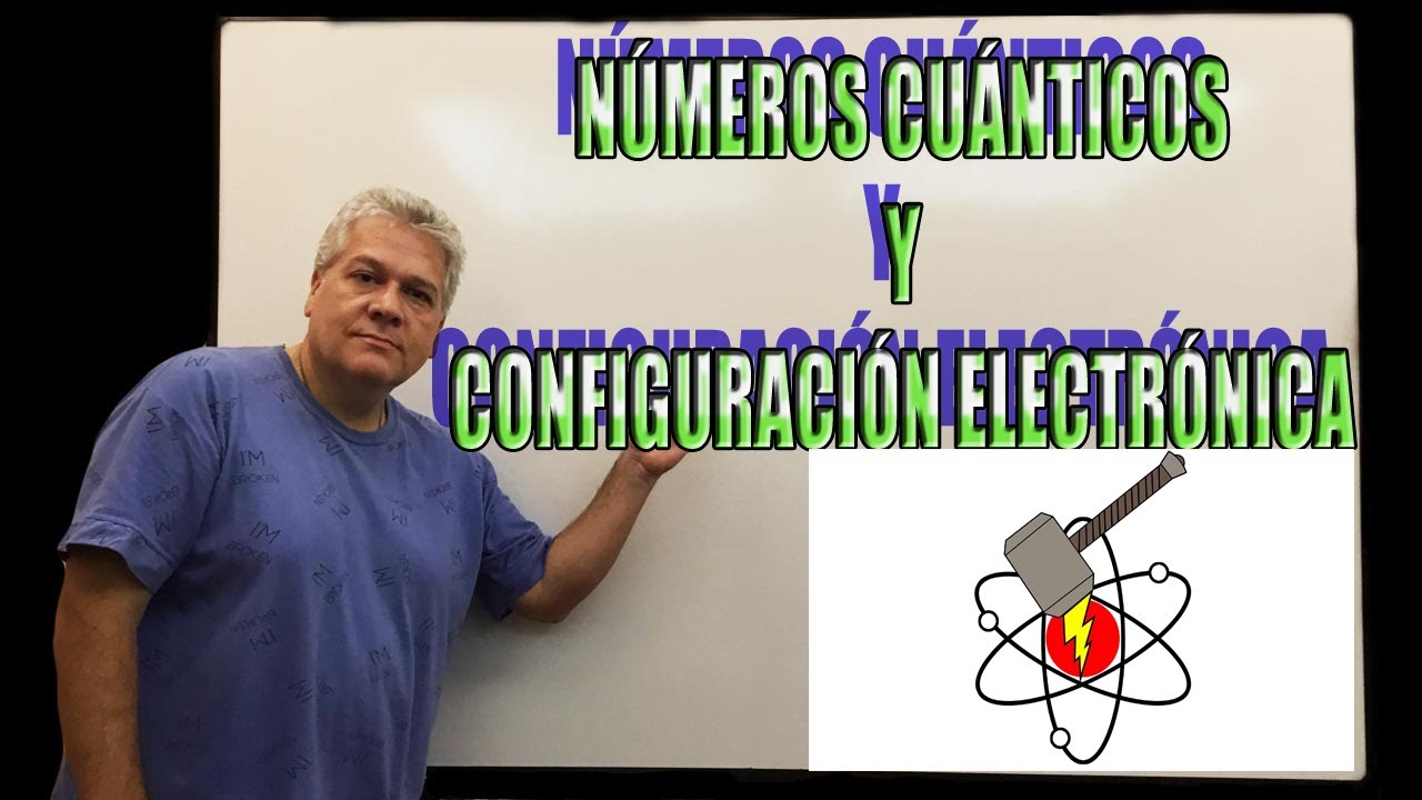 NÚMEROS CUÁNTICOS Y CONFIGURACIÓN ELECTRÓNICA
