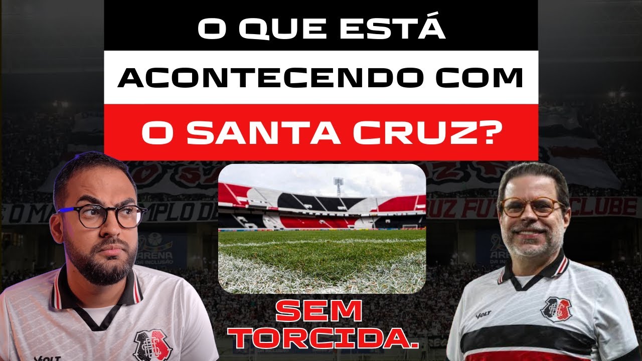 A CRISE INSTITUCIONAL NO SANTA CRUZ DE 2026 - ARRUDA SEM PÚBLICO.