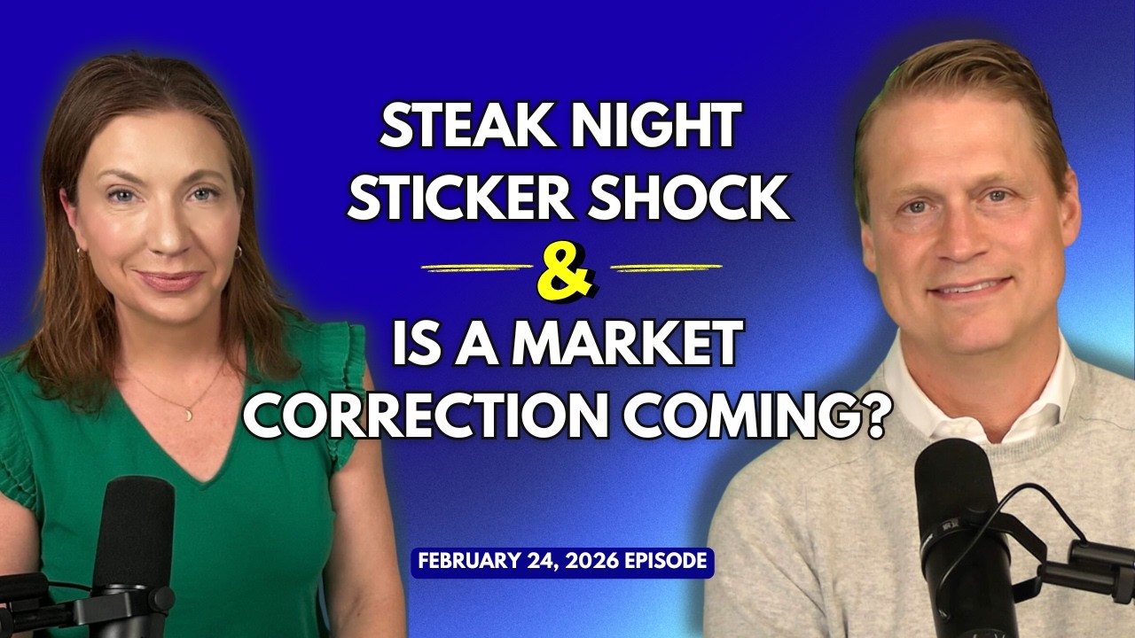 Full Show: Steak Night Sticker Shock & Is a Market Correction Coming?