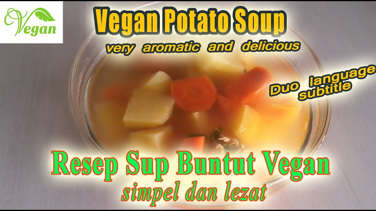 Vegan Potato Soup , SUP Buntut Vegan  by UNIVERSAL VEGETARIAN