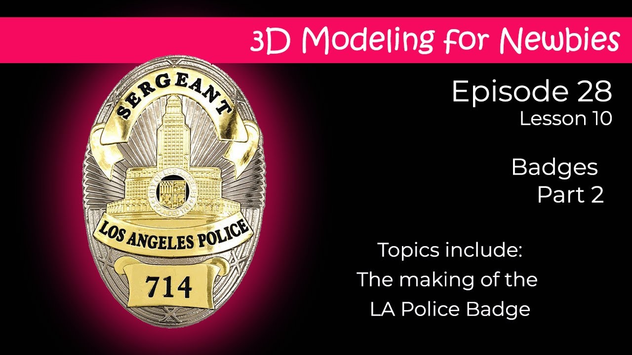 3D Modeling for Newbies Lesson 10 The LA Police Badge