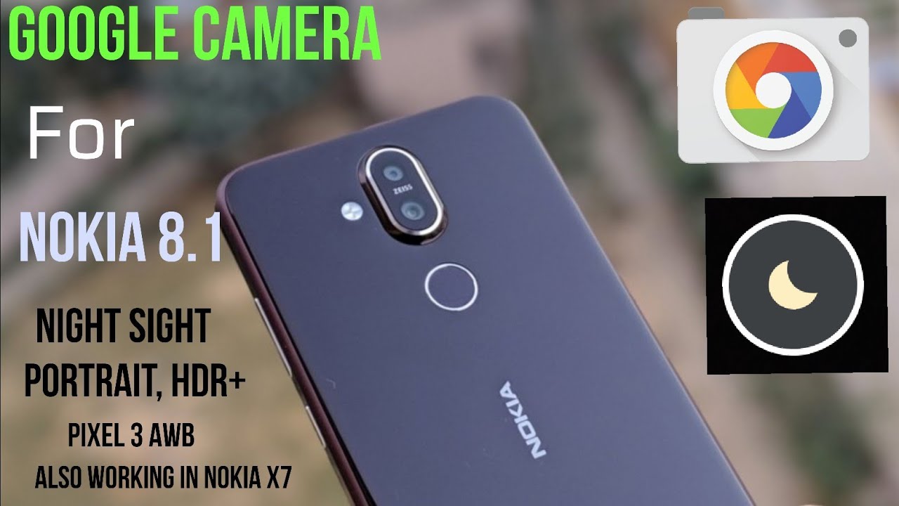 Google Camera Night Sight For Nokia 8.1 And X7!