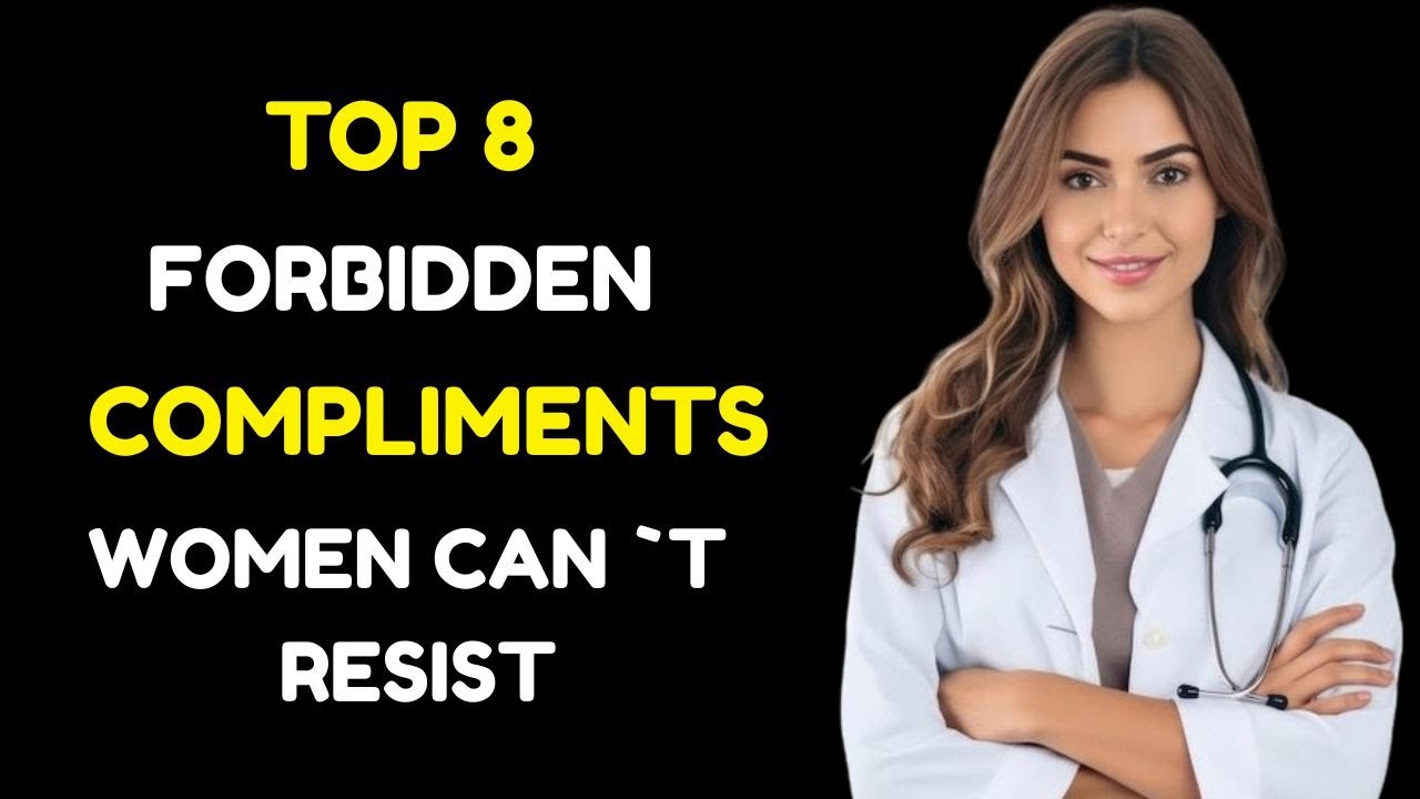 Top 8 “Forbidden” Compliments Women Can’t Resist (She’ll Never Forget These!)