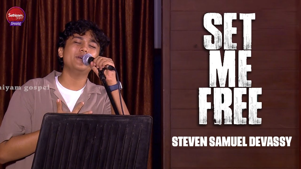 SET ME FREE  | STEVEN SAMUEL DEVASSY | SONG OF THE SEASON | SATHIYAMGOSPEL | 3 JAN 25