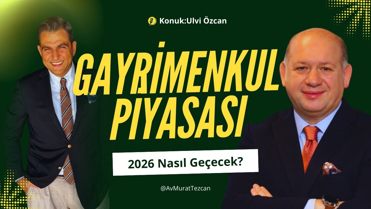 Balon mu, Fırsat mı? 2025 Gayrimenkul Analizi – 2026 Beklentileri | Ulvi Özcan