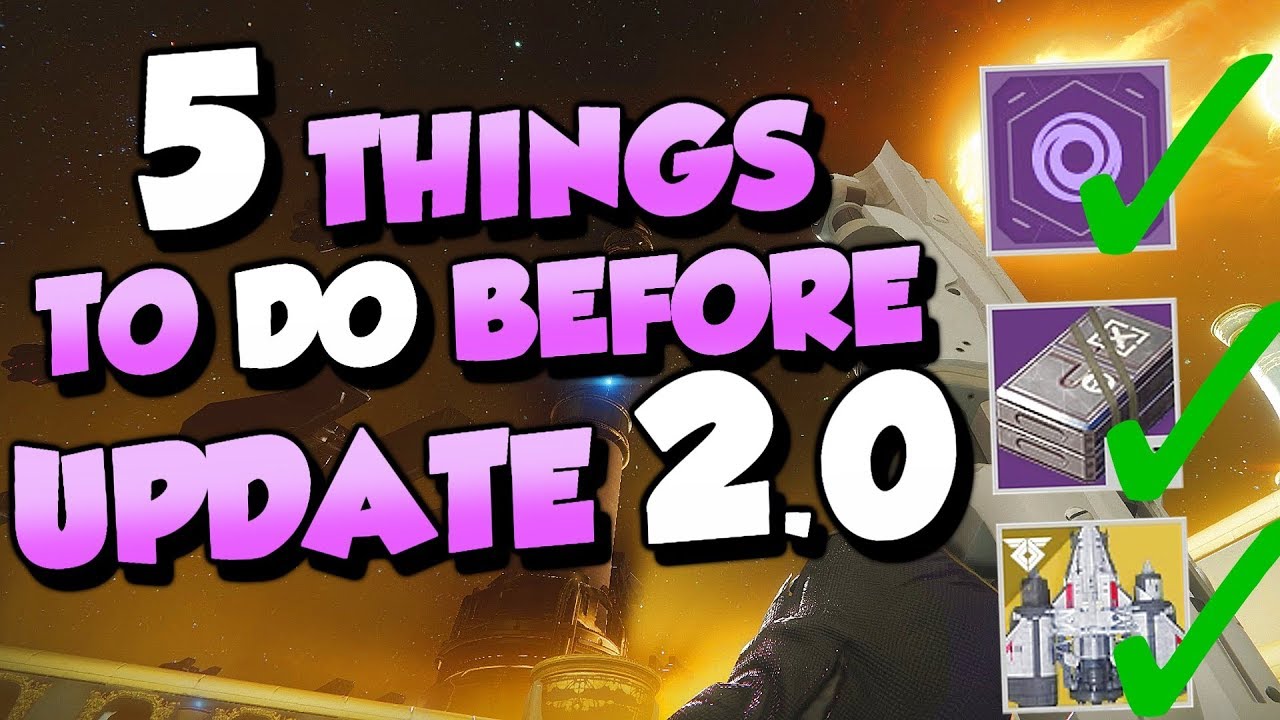 5 Things You NEED To Do Before Update 2.0! [Destiny 2 Forsaken]