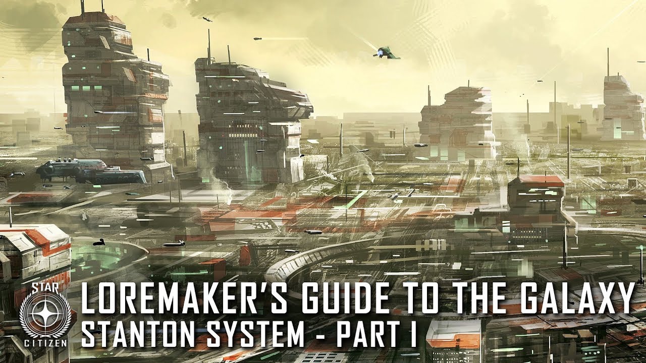 Star Citizen: Loremaker's Guide to the Galaxy - Stanton System (Part 1)