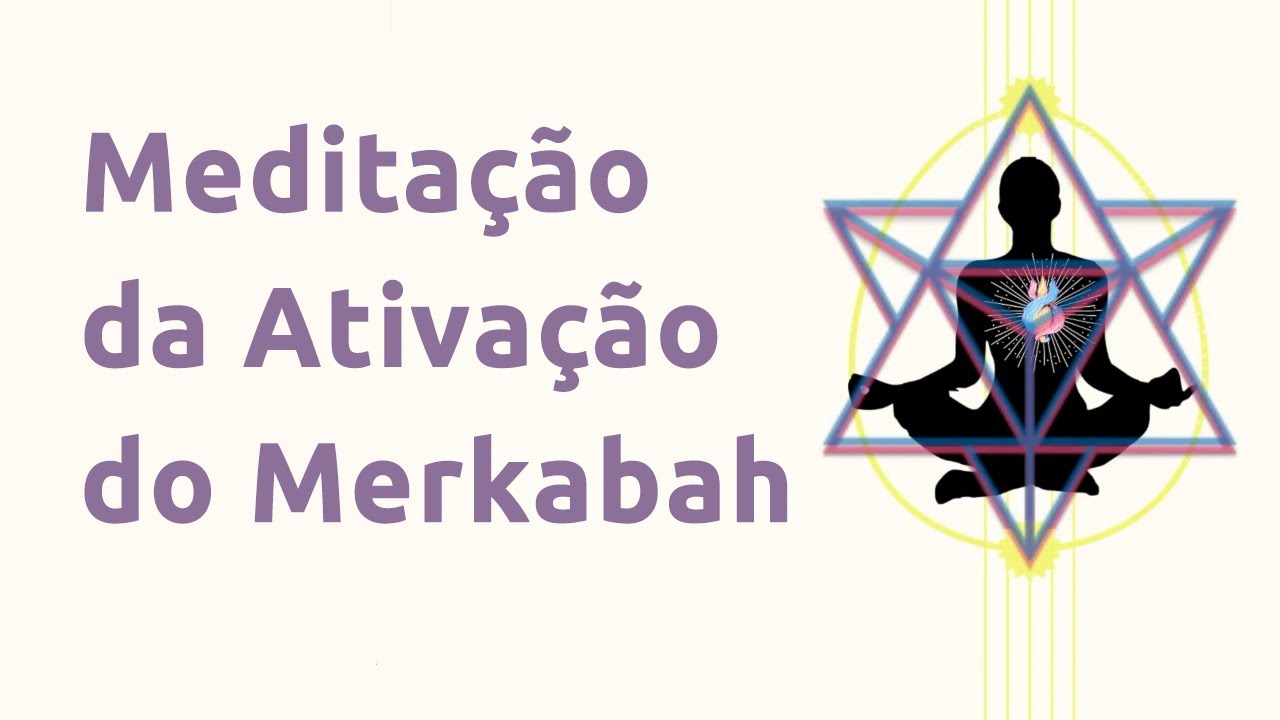 Meditação para Ativação do Merkabah