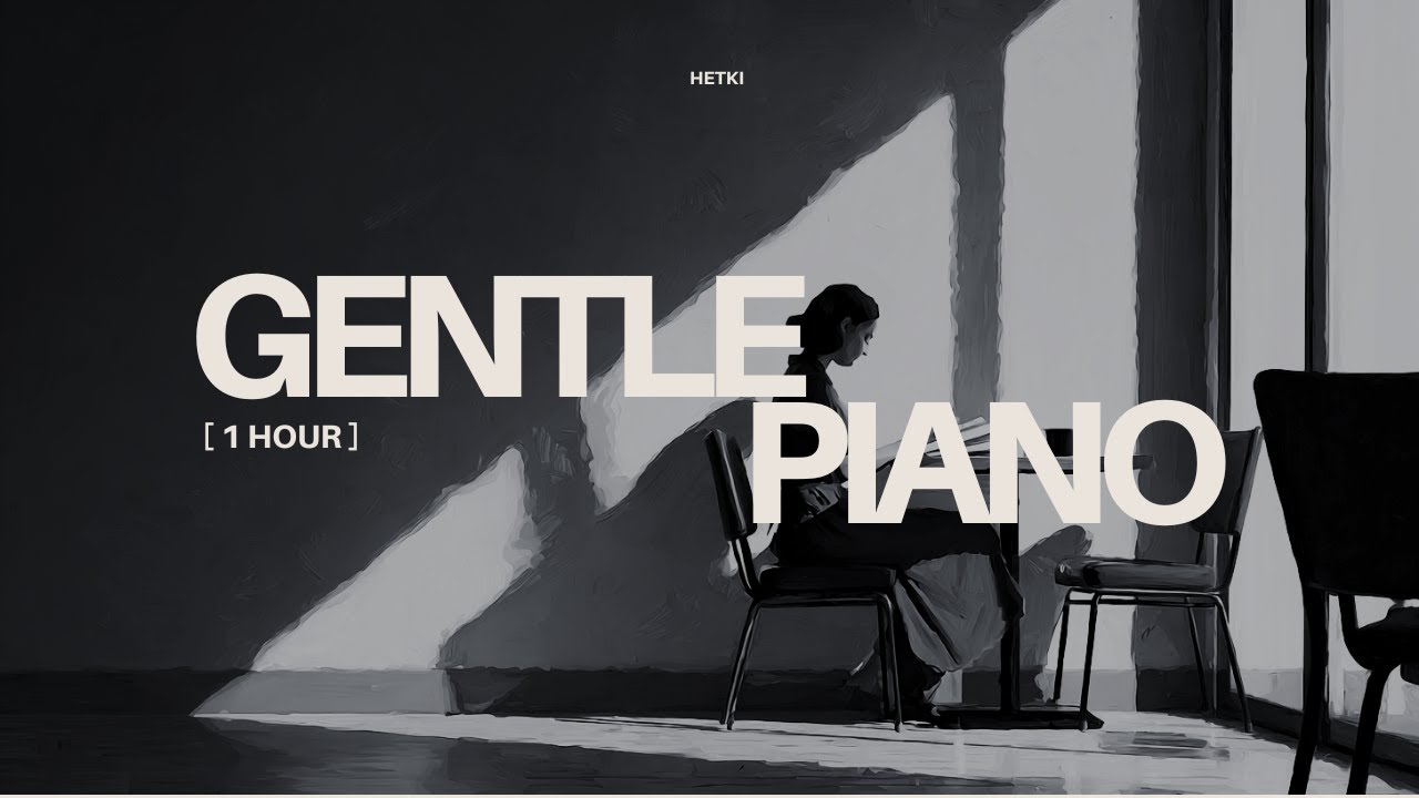 1 Hour Gentle Piano | Work & Create | hetki