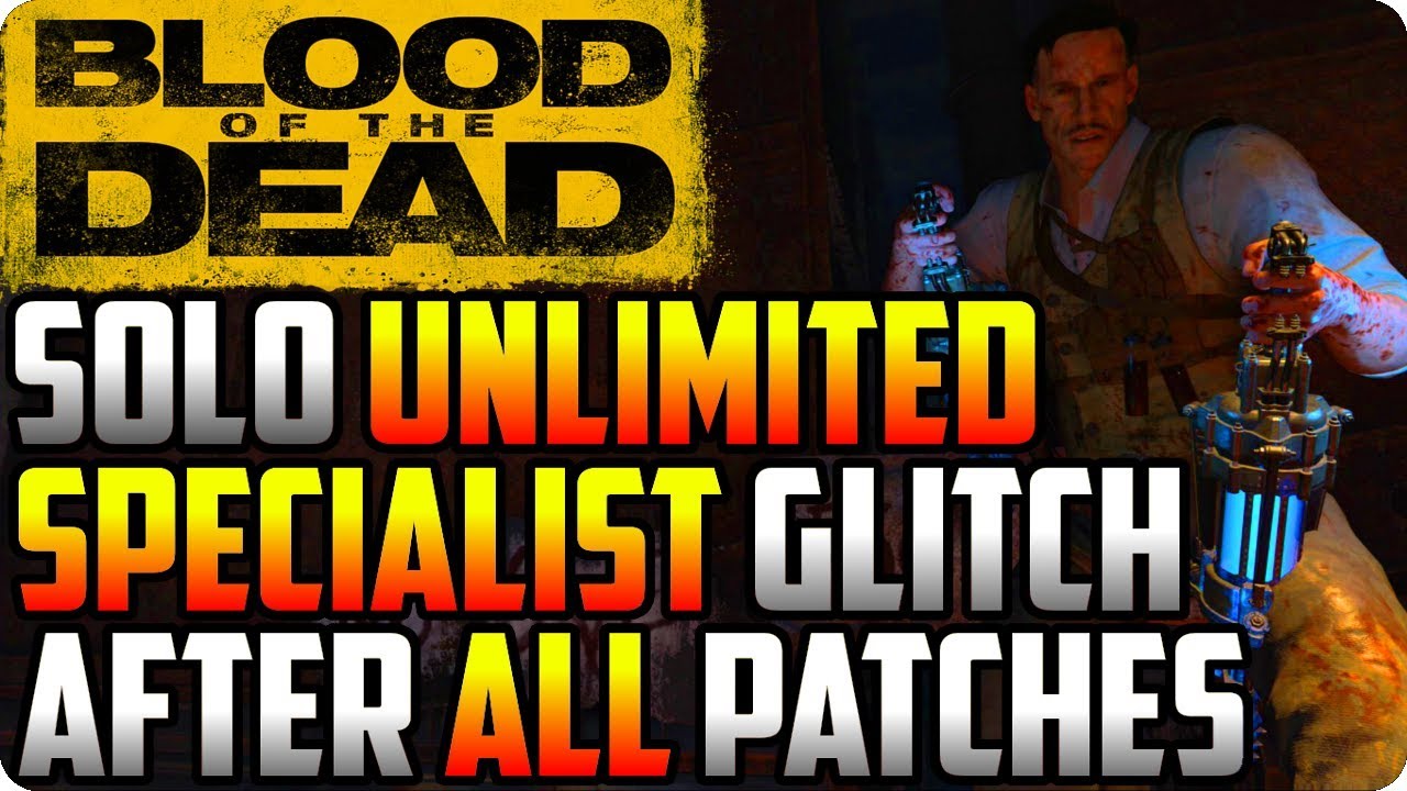 BO4 Zombie Glitches: Solo Unlimited Specialist Glitch After All Patches - Blood Of The Dead Glitches